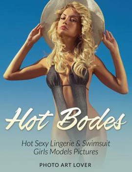 Paperback Hot Bodes: Hot Sexy Lingerie & Swimsuit Girls Models Pictures Book