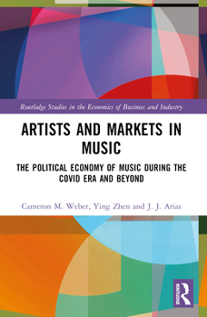 Paperback Artists and Markets in Music: The Political Economy of Music During the Covid Era and Beyond Book