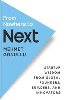 Paperback From Nowhere to Next: Startup Wisdom From Global Founders, Builders, and Innovators Book