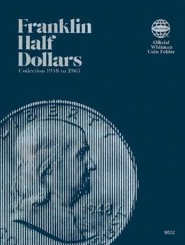 Hardcover Official Whitman(r) Coin Folder - Franklin Half Dollars: 1948-1963: Franklin, 1948-1963 Book