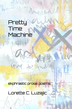 Paperback Pretty Time Machine: ekphrastic prose poetry Book