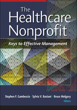 Hardcover The Healthcare Nonprofit: Keys to Effective Management Book