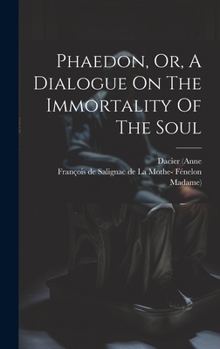 Hardcover Phaedon, Or, A Dialogue On The Immortality Of The Soul Book