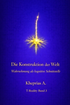 Paperback Die Konstruktion der Welt: Wahrnehmung als kognitive Schnittstelle [German] Book
