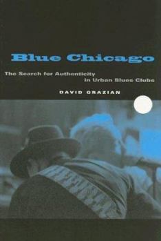 Paperback Blue Chicago: The Search for Authenticity in Urban Blues Clubs Book