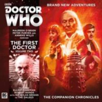The Companion Chronicles: The First Doctor Volume 2 (Doctor Who - The Companion Chronicles)