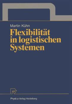 Paperback Flexibilität in Logistischen Systemen [German] Book