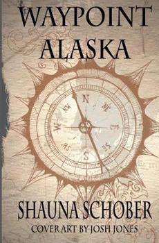 Waypoint Alaska - Book #2 of the Waypoint