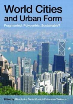 Paperback World Cities and Urban Form: Fragmented, Polycentric, Sustainable? Book