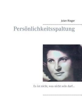 Paperback Persönlichkeitsspaltung: Es ist nicht, was nicht sein darf ... [German] Book