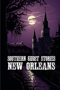 Paperback Southern Ghost Stories: New Orleans Book