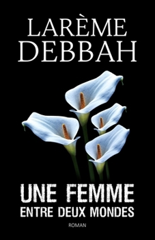 Paperback Une femme entre deux mondes [French] Book