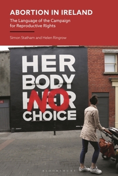 Hardcover Abortion in Ireland: The Language of the Campaign for Reproductive Rights Book