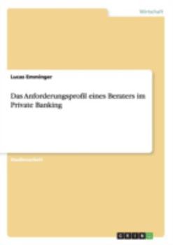 Paperback Das Anforderungsprofil eines Beraters im Private Banking [German] Book