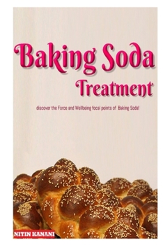 Baking Soda Treatment: discover the Force and Wellbeing focal points         of  Baking Soda!