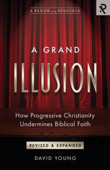 Paperback A Grand Illusion: How Progressive Christianity Undermines Biblical Faith Book