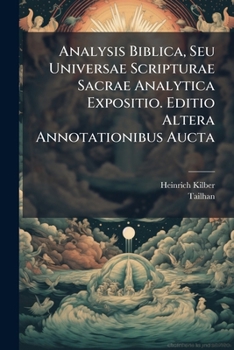 Paperback Analysis Biblica, Seu Universae Scripturae Sacrae Analytica Expositio. Editio Altera Annotationibus Aucta Book
