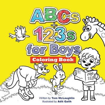 ABCs and 123s for Boys Coloring Book: Jumbo pictures. Hours of fun animals, scenes, letters and numbers to color. A big activity workbook for toddlers and preschool kids!