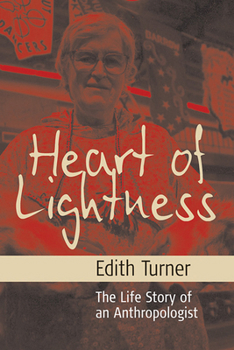 Paperback Heart of Lightness: The Life Story of an Anthropologist Book