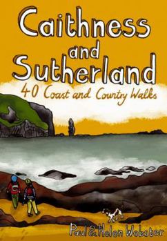 Paperback Caithness and Sutherland: 40 Coast and Country Walks Book