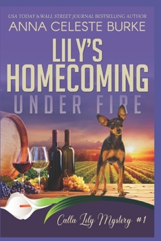 Lily's Homecoming Under Fire - Book #1 of the Calla Lily Mystery 