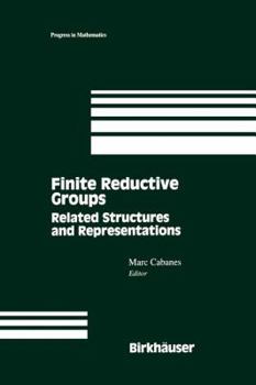 Paperback Finite Reductive Groups: Related Structures and Representations: Proceedings of an International Conference Held in Luminy, France Book