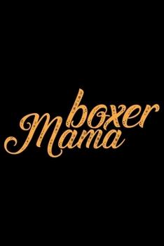 Paperback Boxer Mama: Cool Boxer Dog Journal Notebook - Boxer Dog Lover Gifts - Funny Boxer Dog Notebook Journal - Boxer Owner Gifts, Funny Book