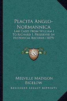 Paperback Placita Anglo-Normannica: Law Cases From William I To Richard I, Preserved In Historical Records (1879) Book