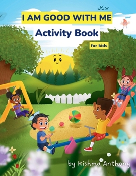 Paperback I Am Good with Me Activity Book for Kids Book