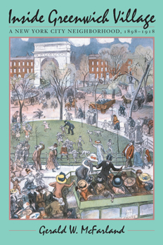 Paperback Inside Greenwich Village: A New York City Neighborhood, 1898-1918 Book
