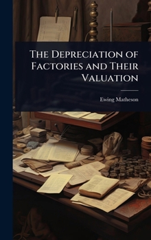 The Depreciation of Factories and Their Valuation