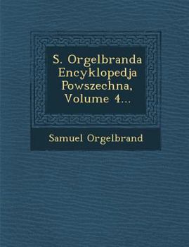 Paperback S. Orgelbranda Encyklopedja Powszechna, Volume 4... [Polish] Book