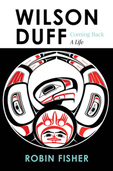 Hardcover Wilson Duff: Coming Back, a Life Book