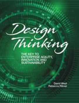 Paperback Design Thinking: The Key to Enterprise Agility, Innovation, and Sustainability Book