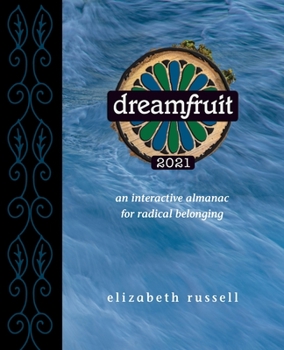 Paperback Dreamfruit 2021: An Interactive Almanac for Radical Belonging Book