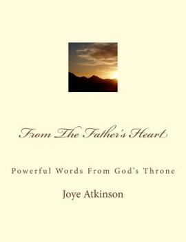 Paperback From The Father's Heart: Powerful Words From God's Throne Book