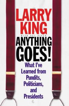 Hardcover Anything Goes!: What I've Learned from Pundits, Politicians, and Presidents Book