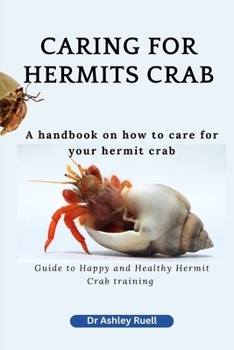 Paperback Caring for Hermits Crab: A handbook on how to care for your hermit crab Book