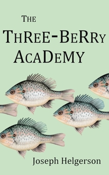 The Three-Berry Academy: Blue Wing Shorts: Book 1 (Blue Wing Books)