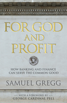 Paperback For God and Profit How Banking and Finance Can Serve the Common Good Book