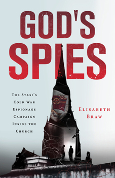 Paperback God's Spies: The Stasi's Cold War Espionage Campaign inside the Church Book