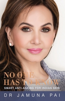 Paperback No One Has to Know: Smart Anti-Ageing for Indian Skin Book