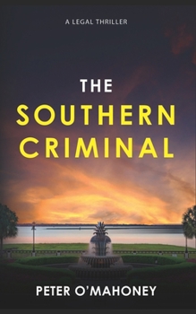 Paperback The Southern Criminal: An Epic Legal Thriller Book