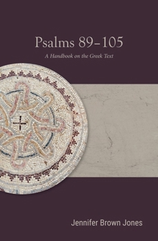 Paperback Psalms 89-105: A Handbook on the Greek Text Book