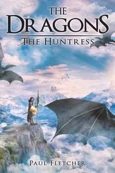 Paperback The Dragons: The Huntress (Book One) Book