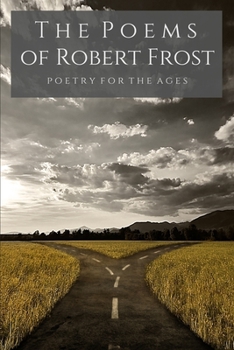 Paperback The Poems of Robert Frost: Poetry for the Ages Book
