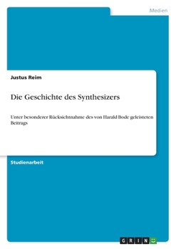 Paperback Die Geschichte des Synthesizers: Unter besonderer Rücksichtnahme des von Harald Bode geleisteten Beitrags [German] Book