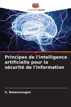 Paperback Principes de l'intelligence artificielle pour la sécurité de l'information [French] Book