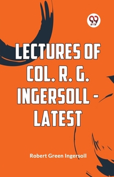 Paperback Lectures Of Col. R. G. Ingersoll - Latest Book