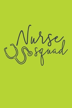 Nurse Squad: Cute Nurse Journal - Easy Find Bright Green! Best Nurse Gift Ideas Medical Notebook